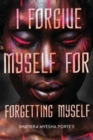 I Forgive Myself for Forgetting Myself - Book