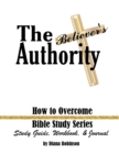 The Believer's Authority : How to Overcome Bible Study Series Study Guide, Workbook, & Journal - eBook
