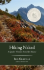 Hiking Naked : A Quaker Woman's Search for Balance - eBook