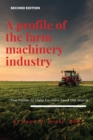 A Profile of the Farm Machinery Industry : The Power to Help Farmers Feed the World - eBook