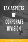 Tax Aspects of Corporate Division - Book