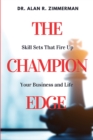 The Champion Edge : Skill Sets That Fire Up Your Business and Life - eBook