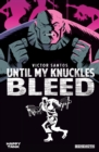 Until My Knuckles Bleed Vol. 1 - Book