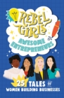 Rebel Girls Awesome Entrepreneurs: 25 Tales of Women Building Businesses - Book