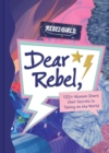 Dear Rebel : 145 Women Share Their Best Advice for the Girls of Today - Book