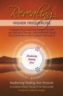 Revealing Higher Frequencies : A Guidebook to Exploring Personal Growth and Self-Love Through Deep Reflection Using the Divinity Mirror and Energetic Expressions - eBook