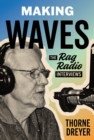Making Waves : The Rag Radio Interviews - Book