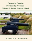 Cannon in Canada, Province by Province, Volume 2 : Prince Edward Island - eBook