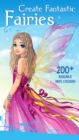 Create Fantastic Fairies : Clothes, Hairstyles, and Accessories with 200 Reusable Stickers - Book