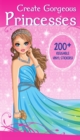 Create Gorgeous Princesses : Clothes, Hairstyles, and Accessories with 200 Reusable Stickers - Book