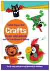 Toilet Paper Roll Crafts Create Wild Animals Out of Cardboard Tubes : Fun & Easy with Pre-Cut Elements and Stickers - Book