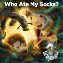 Who Ate My Socks : The mystery continues - Book