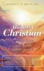 Almost a Christian : A Rebuke to Luke-Warm Christianity - eBook