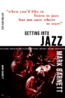 Getting Into Jazz : When you'd like to listen to jazz but not sure where to start - eBook