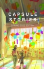 Capsule Stories Spring 2022 Edition : Into the Light - eBook