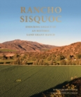 Rancho Sisquoc : Enduring Legacy of an Historic Land Grant Ranch - Book