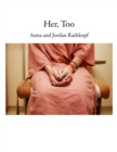 Her, Too : Our Visual Dialogue on Confronting Cancer as a Family - Book
