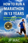 How to Run a Marathon in 13 Years - eBook