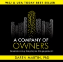 A Company of Owners : Maximizing Employee Engagement - Book