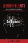 Leaderfluence : Secrets of Leadership Essential to Effectively Leading Yourself and Positively Influencing Others - Book