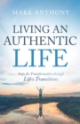 Living an Authentic Life : Steps for Transformation through Life's Transitions - Book