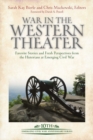 War in the Western Theater : Favorite Stories and Fresh Perspectives from the Historians at Emerging Civil War - eBook