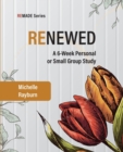 Renewed : A 6-Week Personal or Small Group Study - eBook