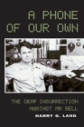 A Phone of Our Own – The Deaf Insurrection Against Ma Bell - Book