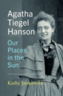 Agatha Tiegel Hanson - Our Places in the Sun - Book