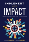 Implement With IMPACT : A Strategic Framework for Leading School and District Initiatives (Beat the cost and frustration of implementation gaps with a clear path to systems change success) - eBook