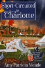 Short-Circuited in Charlotte - eBook