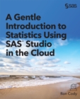A Gentle Introduction to Statistics Using SAS Studio in the Cloud - eBook