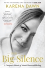 The Big Silence : A Daughter's Memoir of Mental Illness and Healing - eBook