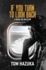If You Turn to Look Back : A Memoir and Meditation - Book