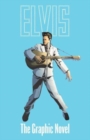 ELVIS: THE OFFICIAL GRAPHIC NOVEL DELUXE EDITION - Book