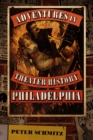 Adventures in Theater History: Philadelphia - Book