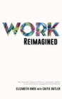 Work Reimagined : How the power of pace can help your organization achieve a new level of focus, engagement and satisfaction - eBook