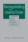 Renegotiating the Liberal Order : Evidence from the UN Security Council - Book