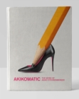 Akikomatic : The Work of Akiko Stehrenberger (Second Edition) - Book