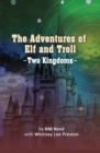 The Adventures of Elf and Troll : Two Kingdoms - eBook
