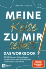 Meine Reise zu mir selbst - Das Workbook : Mit 10 Minuten Selbstreflektion pro Woche zu mehr Wohlbefinden, Gelassenheit und Freude - eBook