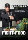 Fight Food : Diet and Nutrition to Win at Life - Book