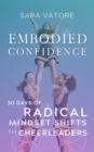 Embodied Confidence : 30 Days of Radical Mindset Shifts for Cheerleaders - eBook