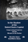 In the Shadow of the United States Capitol : Congressional Cemetery and the Memory of the Nation - eBook