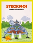 Stecki401 landet auf der Erde : Konzentration und Entspannung Fur Kinder 4-12 Durch Lustige und Spannende Hor-Geschichten - eBook