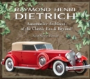 Raymond Henri Dietrich : Automotive Architect of the Classic Era & Beyond - Book