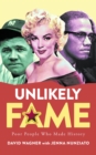 Unlikely Fame: Poor People Who Made History: Poor People Who Made : Poor People - eBook