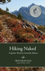 Hiking Naked : A Quaker Woman's Search for Balance - eBook