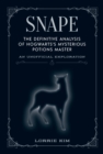 Snape : The definitive analysis of Hogwarts's mysterious potions master - Book