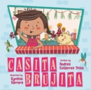 Casita Brujita : A Brujeria Picture Book - Book